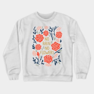 No Rain No Flowers Quote Crewneck Sweatshirt